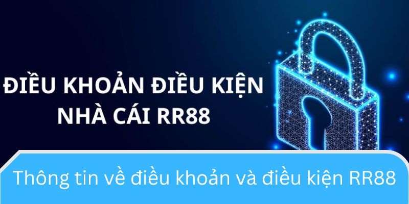 Những điều khoản và điều kiện cơ bản tại sân chơi RR88