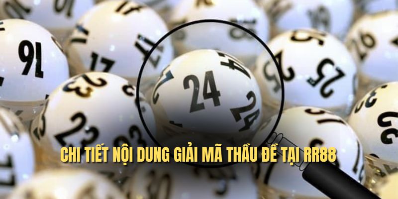 Chi tiết nội dung giải mã thầu đề tại RR88