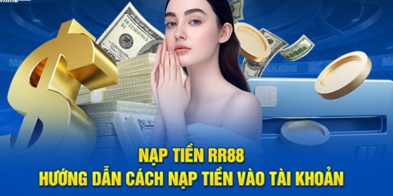 Theo dõi các phương pháp nạp tiền RR88